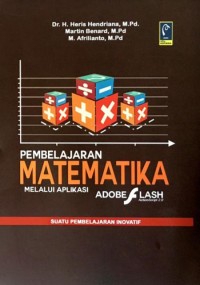 Pembelajaran matematika : melalui aplikasi abode flash suatu pembelajaran inovatif