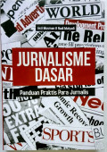 Jurnalisme dasar: panduan praktis para jurnalis