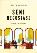 Seni Negosiasi : intisari ilmu negosiasi