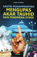 Santri Muhammadiyah: mengupas akar tauhid dan fenomena syirik