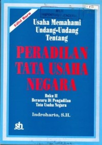 Usaha memahami undang-undang tentang peradilan tata usaha negara buku II