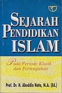 Sejarah pendidikan islam pada periode klasik dan pertengahan