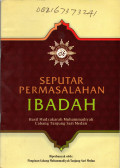 Seputar permasalahan ibadah: hasil mudzakarah muhammadiyah cabang Tanjungsari Medan