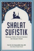 Shalat Sufistik: meresapi makna tersirat gerakan dan bacaan shalat