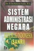 Sistem admidnistrasi negara Republik Indonesia (SANRI)