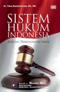 Sistem Hukum Indonesia Sebuah Pemahaman Awal