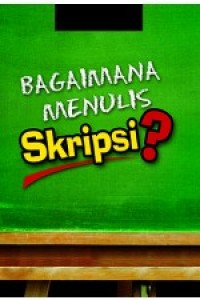 Bagaimana menulis skripsi