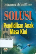 Solusi pendidikan anak masa kini