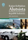 Kajian Kebijakan Alutsista : Pertahanan dan Keamanan Republik Indonesia