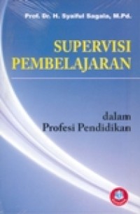 Supervisi pembelajaran: dalam profesi pendidikan