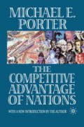 The competitive advantage of nations with a new introduction by the author