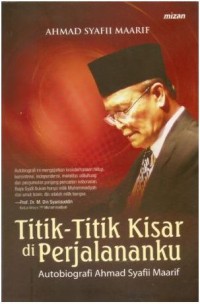 Titik-titik kisar di perjalananku: autobiografi ahmad syafi'i maarif