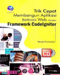 Trik cepat membangun aplikasi berbasis web dengan framework codelgniter