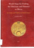 World-maps for finding the direction and distance to Mecca: innovation and tradition in islamic science