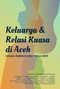 Keluarga & Relasi Kuasa di Aceh: Catatan Reflektif Akhir Tahun 2020