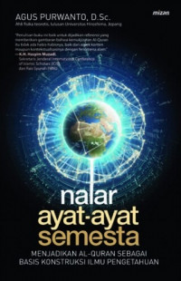 Nalar Ayat-Ayat Semesta Menjadikan AlQur'an sebagai Basis Konstruksi Ilmu Pengetahuan