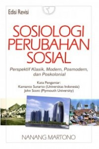 Sosiologi perubahan sosial: perspektif klasik, modern, posmodern, dan poskolonial cet. 4