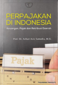 Image of Perpajakan di Indonesia: keuangan, pajak dan retribusi daerah