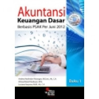 Akuntansi keuangan dasar berbasis PSAK per 1 juni 2012, buku 1