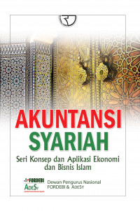 Akuntansi Syariah: seri konsep dan aplikasi ekonomi dan bisnis islam