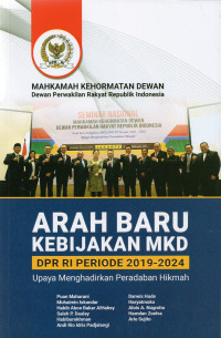 Arah baru kebijakan MKD DPR RI periode 2019-2024: upaya menghadirkan peradaban hikmah