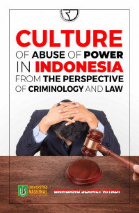 Culture of Abuse of Power In Indonesia from The Perspective of Criminolog and Law