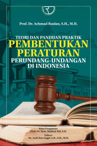 Teori dan Panduan  Praktik Pembentukan Peraturan Perundang-Undangan di Indonesia