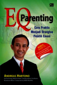 EQ parenting : cara praktis menjadi orangtua pelatih emosi