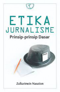 Etika jurnalisme prinsip-prinsip dasar