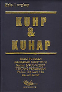 KUHP dan KUHAP : surat putusan mahkamah konstitusi nomor 6/PUU-V/2007 tentang perubahan pasal 154 dan 156 dalam KUHP