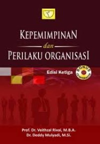 Kepemimpinan dan perilaku organisasi : membangun organisasi unggul di era perubahan