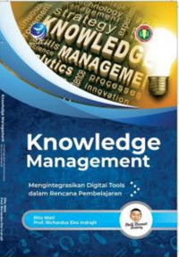 Image of Knowledge Management: mengintegrasikan digital tools dalam rencana pembelajaran