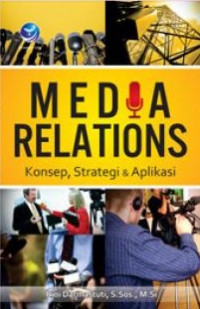 Image of Media relations - konsep, strategi, dan aplikasi