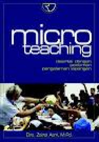 Micro teaching: disertai dengan pedoman pengalaman lapangan