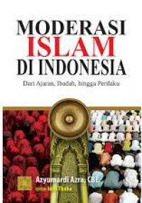 Moderasi Islam di Indonesia: dari ajaran, ibadah, hingga perilaku