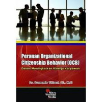 Peranan organizational citizenship behavior (OCB) : dalam meningkatkan kinerja karyawan