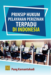 Prinsip hukum pelayanan perizinan terpadu di Indonesia