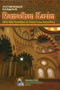 Ramadhan karim (nilai-nilai pendidikan di dalam puasa ramadhan)