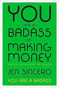 You are a badass at making money : master the mindset of wealth