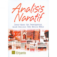 Analisis naratif: dasar-dasar dan penerapannya dalam analisis teks berita media