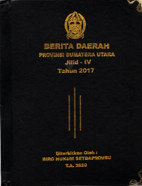 Berita daerah provinsi Sumatera Utara Jilid IV tahun 2017