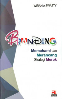 Branding: memahami dan merancang strategi merek
