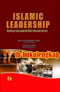 Islamic leadership: membangun superleadership melalui kecerdasan spiritual