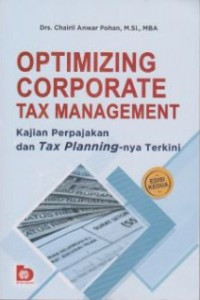 Image of Optimizing corporate tax management : kajian perpajakan dan tax planningnya terkini