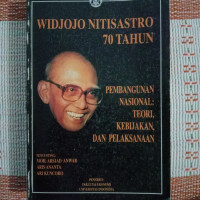Widjojo Nitisastro 70 tahun : Pembangunan Nasional : teori, kebijakan, dan pelaksanaan