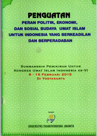 Penguatan peran politik, ekonomi, dan sosial budaya umat islam untuk indonesia yang berkeadilan dan berperadaban