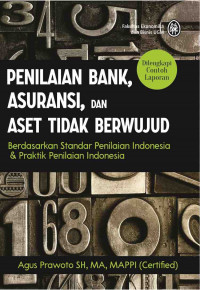 Image of Penilaian bank, asuransi, dan aset tidak berwujud berdasarkan standar penilaian Indonesia dan praktik penilaian Indonesia