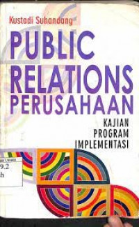 Image of Publik relations perusahaan: kajian program implementasi