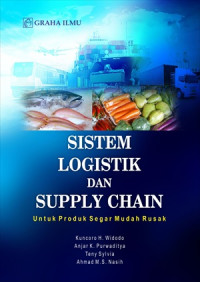 Image of sistem logistik dan supply chain: untuk produk segar mudah rusak