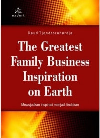 the greatest family business inspiration on earth: mewujudkan inspirasi menjadi tindakan